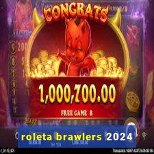 roleta brawlers 2024